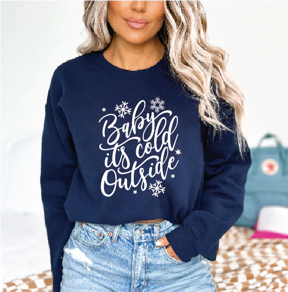 *Baby It's Cold Outside Classic Crewneck